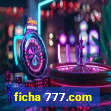 ficha 777.com